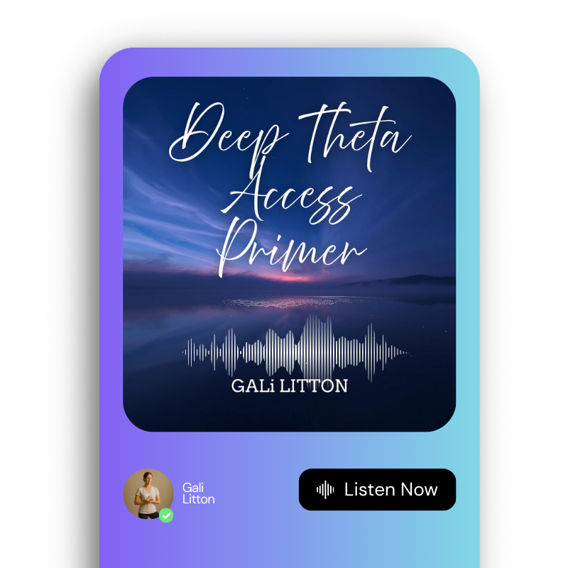 Deep Theta Access Primer – Guided Meditation by Gali Litton